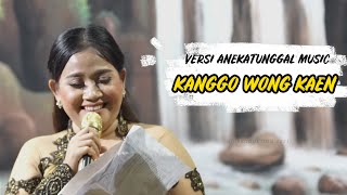 KANGGO WONG KAEN - VOC.DEVI SUSILAWATI | ANEKA TUNGGAL MUSIC