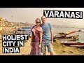 ARE VARANASI & MOTHER GANGA DIRTY? | First Impression Of India | BURNING GAHTS & BABAS | INDIA VLOG