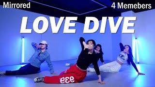 Mirrored Ive 아이브 - Love Dive 4인버전 4Members 커버댄스 Dance Cover 댄브포함 Dance Break