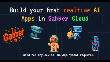 Building Your First Realtime Voice + Vision Multi-modal AI Assistant On Gabber Cloud