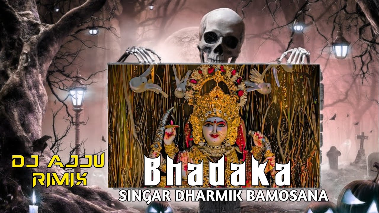 Bhadaka new song dharmik bamosana dj rimix song meldi ma