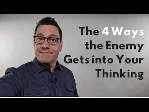 The 4 Ways the Enemy Gets into Your Thinking