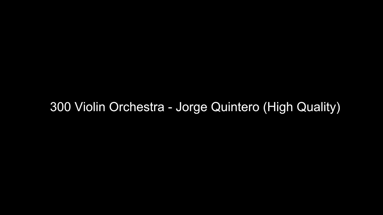 300 Violin Orchestra Quintero (High Quality) YouTube