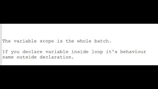 The variable scope is the whole batch.