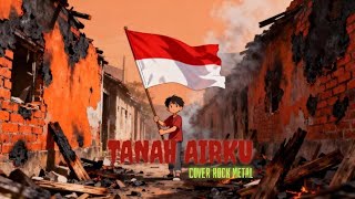 TANAH AIRKU | ROCK METAL VERSION | COVER AI