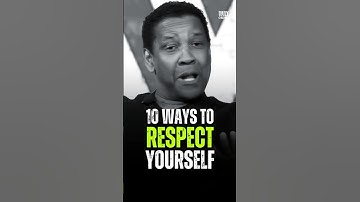 10 Ways To Respect Yourself - Denzel Washington Best Motivational Advice