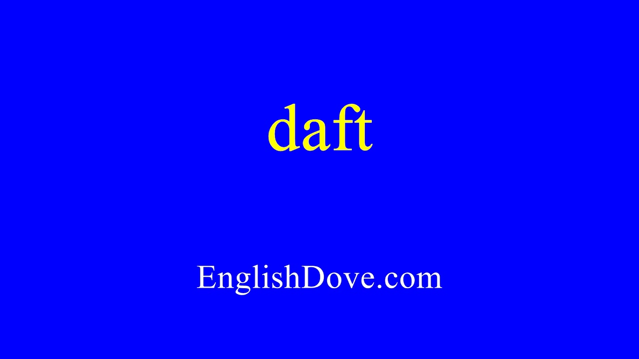 How to pronounce daft in American English.