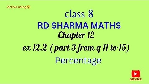 Ex 12.2 rd sharma maths class 8 // ch 12 part 3 from q 11 to 15 // percentage //@activebeing