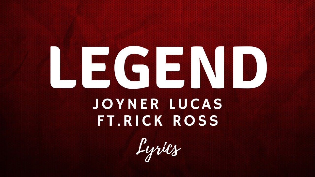Joyner Lucas Legend ft. Rick Ross (Lyrics) YouTube