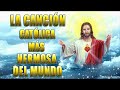 LA CANCIÓN CATÓLICA MAS HERMOSA DEL MUNDO 2023 || DIOS ESTA AQUI MÚSICA CATÓLICA 2023!