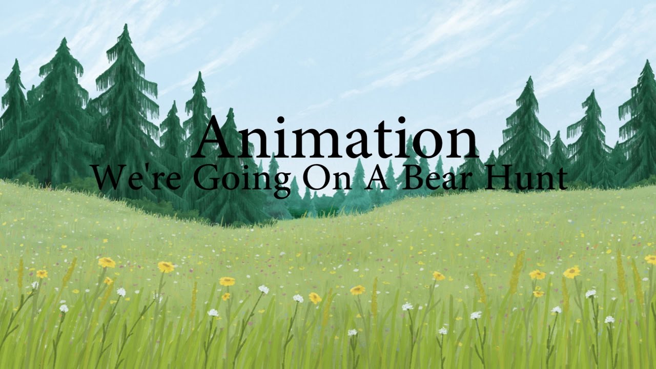 We're Going On A Bear Hunt Animation YouTube
