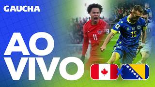 AO VIVO: CANADÁ x BÓSNIA | GRUPO B - COPA DO MUNDO | 12/06/2026