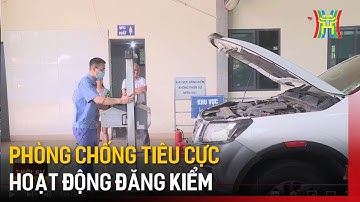 Phòng chống tiêu cực hoạt động đăng kiểm | Tin tức
