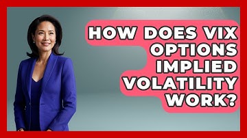 How Does VIX Options Implied Volatility Work? - Stock and Options Playbook