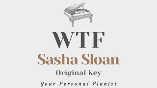Wtf  Sasha Sloan original Key Karaoke  Piano Instrumental Cover With S