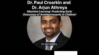 Machine Learning: Predicting Early Outcomes of Antidepressants in Children - Dr Croarkin/Dr Athreya