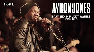 Ayron Jones - Live, Paris 2021 (Baptized in Muddy Waters) - Duke TV