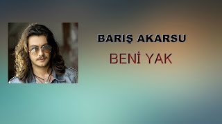 Barış Akarsu - Beni Yak