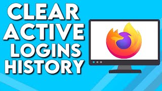How To Clear Active Logins History on Mozilla Firefox Browser
