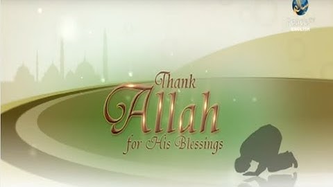 Think Allah for his Blessings, Muhammad Tim Humble, Part 26
