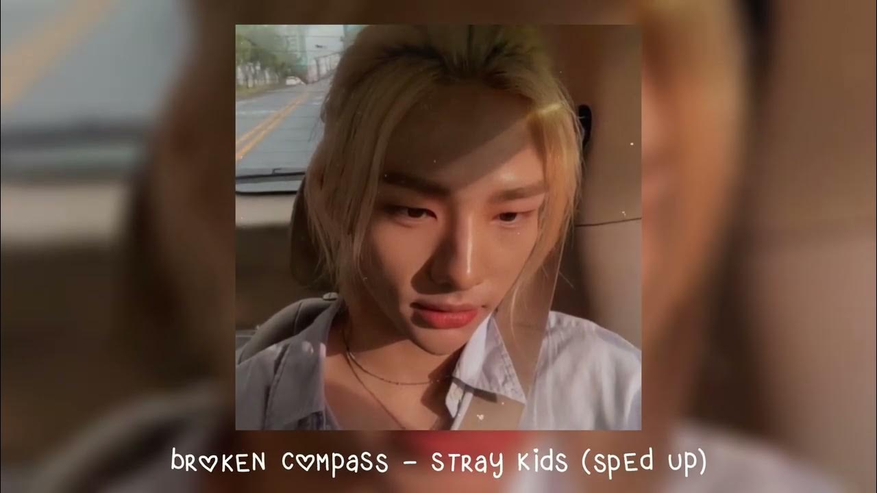 broken compass stray kids (𝒔𝒑𝒆𝒅 𝒖𝒑) YouTube