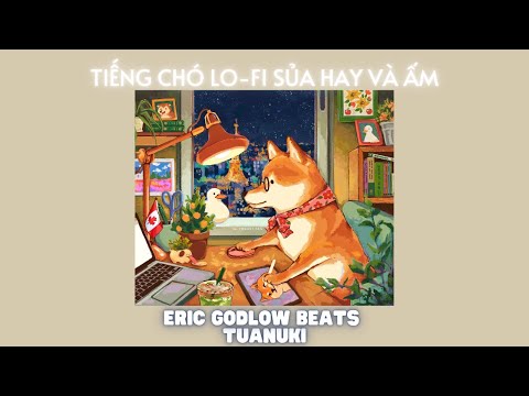 Video Tiếng chó Lo-Fi sủa cực chill và ấm | Eric Godlow... - youtube