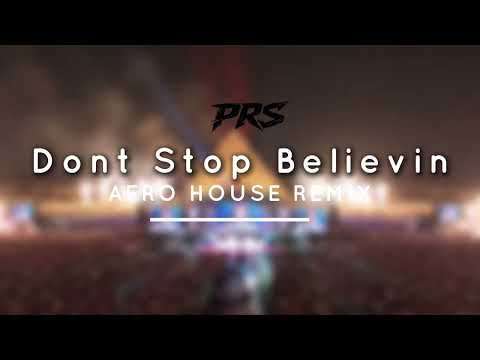 Journey - Dont Stop Believin (PRS Afro House Remix)