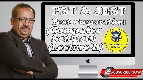 PST & JEST Test Preparation | Computer Science | Lecture-II | | Let