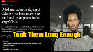 They Finally Arrested D4Vd.