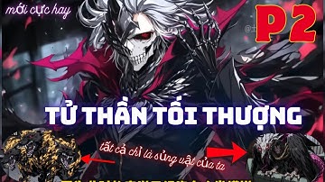 Tử Thần Tối Thượng | Cửa Hàng Phép Thuật Hiện Thực Mọi Ước Nguyện – Giá Trả Là Linh Hồn phần 2