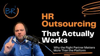 HR Outsourcing That Actually Works: Why the Right Partner Matters More Than the Platform