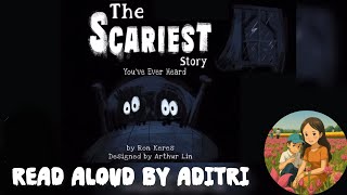 The Scariest story you’ve ever heard kids read aloud story @aditristory 