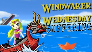 Windwaker Wednesday Part 3: Suffering is Inevitable