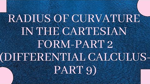 Radius of curvature in the Cartesian form-2 (Differential Calculus-9)