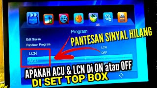 Fungsi ACU dan LCN pada Set Top Box Tv Digital, Apakah Harus On atau Off ? screenshot 2