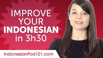 Indonesian Comprehension Practice to Improve Your Skills in 3 Hours 30 Minutes