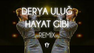 Derya Uluğ - Hayat Gibi ( Fatih Yılmaz Remix )