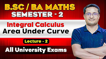 Area Under Curve - Integral Calculus | Integral Calculus Bsc Maths | Bsc Math Honours