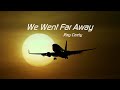 Ray Ceety We Went Far Away Official Lyric Video 