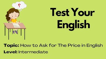 Quiz: How to Ask for The Price in English