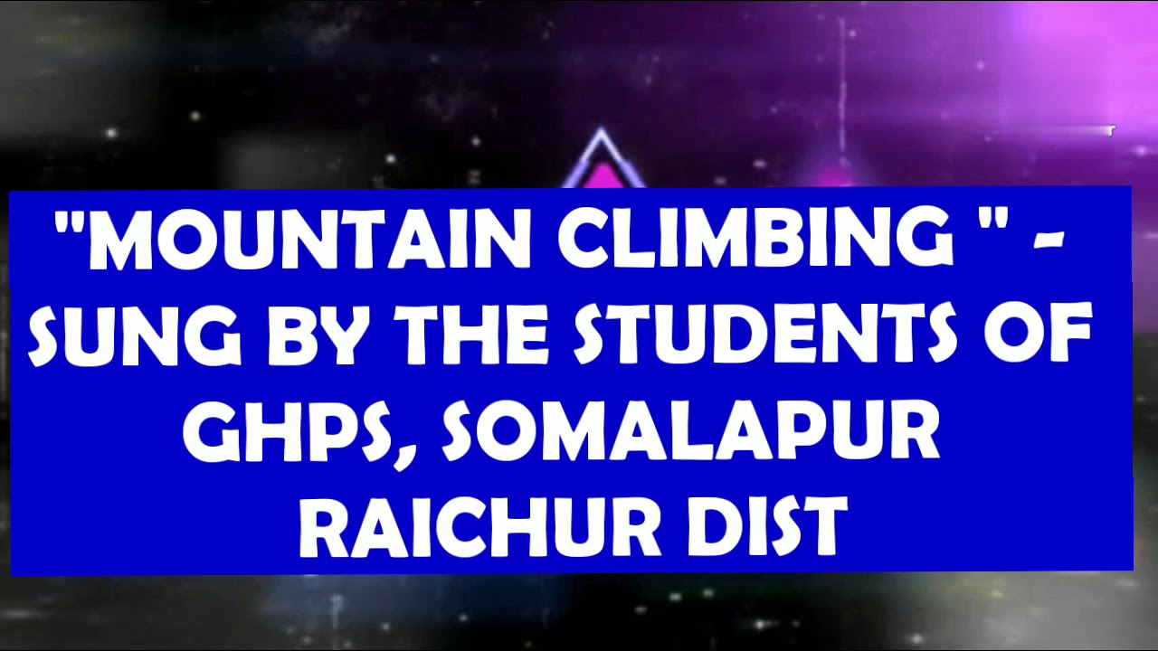 "MOUNTAIN CLIMBING" 7th STD ENGLISH POEM WRITTEN BY LAURA HOWELL HORNER
