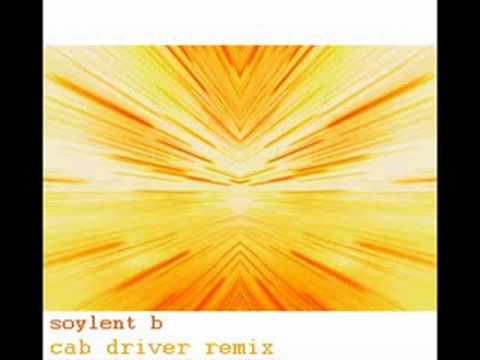Soylent B - Cab Driver Remix