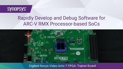 Rapidly Develop and Debug Software for ARC-V RMX Processor-based SoCs | Synopsys