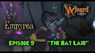 Wizard101 | Empyrea (Part 1) | Episode 9: Bat Lair!!
