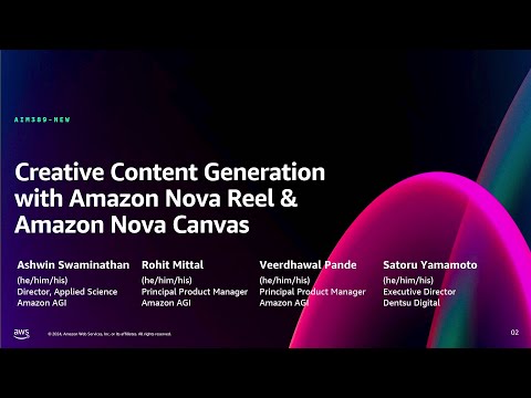 AWS re:Invent 2024-Creative content generation with Amazon Nova Reel & Amazon Nova Canvas-AIM389-NEW