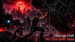 Oblivion Drift - No One Ever Asks