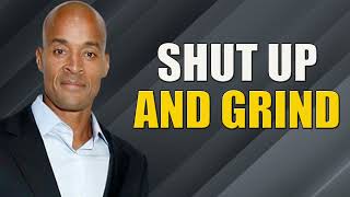Shut Up And Grind  David Goggins Powerful Speech
