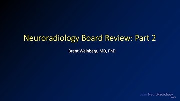 Neuroradiology board review lecture 2 introduction