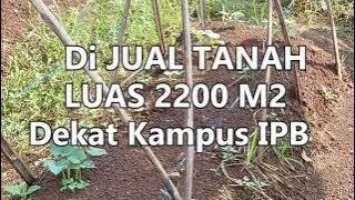 (Terjual) DIJUAL TANAH 2200 METER DEKAT KAMPUS IPB #jualtanah #tanahdijual #tanahmurah #tanah