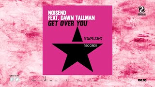 Noisend Feat. Dawn Tallman - Get Over You ( Teaser Video)